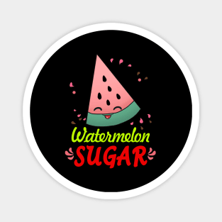 Watermelon Sugar Magnet